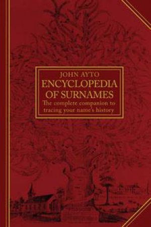 Encyclopedia Of Surnames by John Ayto