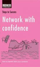 Steps To Success Network With Confidence How To Make The Most Of Your Contacts