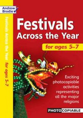 Festivals Across The Year: For Ages 5-7 by Andrew Brodie & Judy Richardson