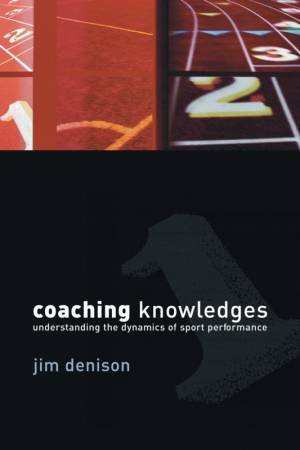 Coaching Knowledges by Jim Denison