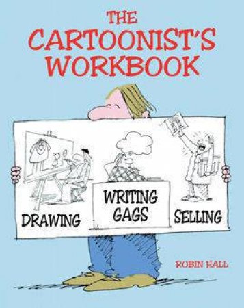 The Cartoonist's Workbook by Robin Hall