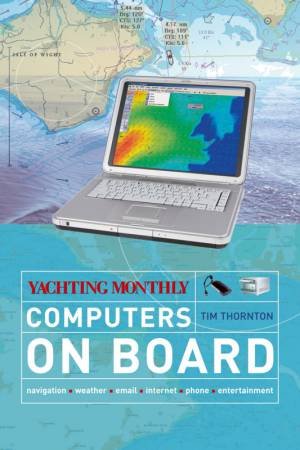 Yachting Monthly's Computers On Board by Tim Thornton
