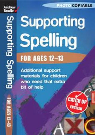 Supporting Spelling 12-13 by A; Richardson, J Brodie