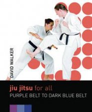 Jiu Jitsu For All Blue Belt To Brown Belt