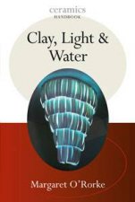 Ceramics Handbook Clay Light and Water