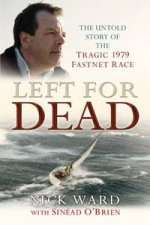 Left For Dead The Untold Story Of The Tragic 1979 Fastnet Race