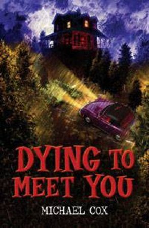 Dying to Meet You by Michael Cox