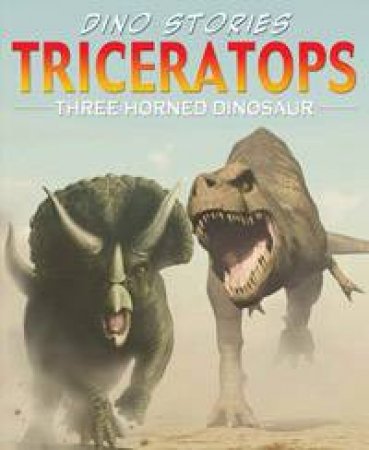 Triceratops: Three Horned Dinosaur by David West & Rob Stone