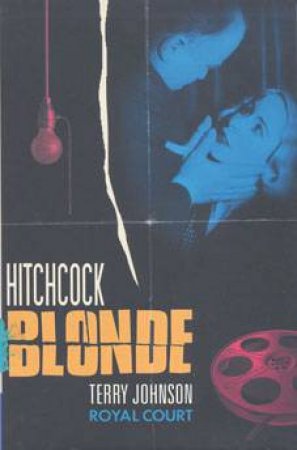 Hitchcock Blonde by Terry Johnson