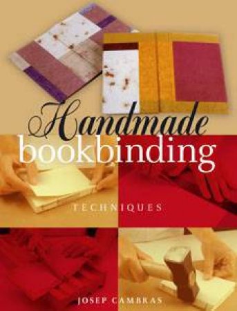Handmade Bookbinding Techniques by Josep Cambras