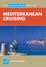 The Adlard Coles Book Of Mediterranean Cruising