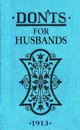 Don'ts For Husbands 1913 by Blanche Ebbutt