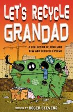 Lets Recycle Grandad and Other Brilliant New Poems