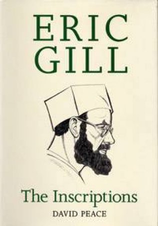 Eric Gill: The Inscriptions by David Peace