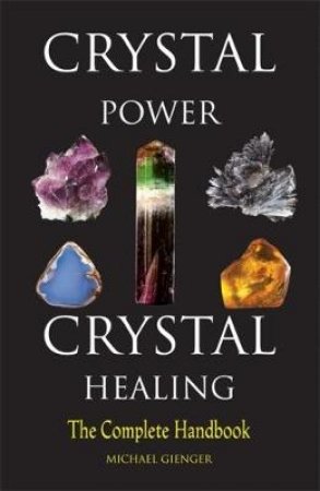 Crystal Power, Crystal Healing by Michael Gienger