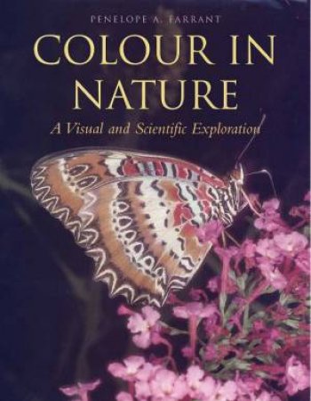 Colour In Nature by Penelope A Farrant