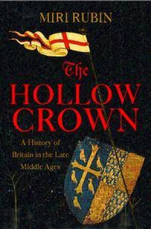The Hollow Crown: A History Of Britain In The Late Middle Ages by David Cannadine