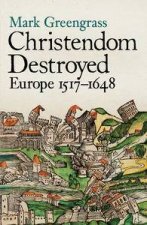 Christendom Destroyed Europe 15171648