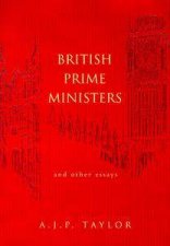 British Prime Ministers  Other Essays