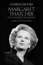 Margaret Thatcher The Authorized Biography Volume One Not For Turning