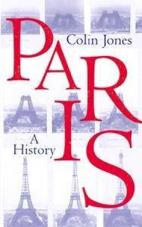 Paris: A History by Colin Jones