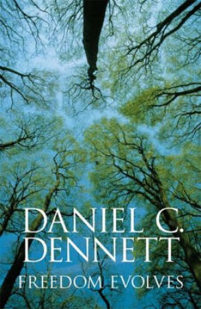 Freedom Evolves by Daniel C Dennett