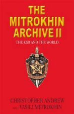 The Mitrokhin Archive II The KGB And The World