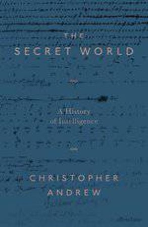 The Secret World by Christopher Andrew