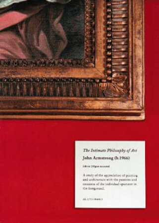 The Intimate Philosophy Of Art by John Armstrong