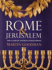 Rome  Jerusalem The Clash Of Ancient Civilizations