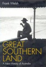 Great Southern Land A New History Of Australia