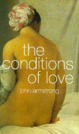 The Conditions Of Love by John Armstrong