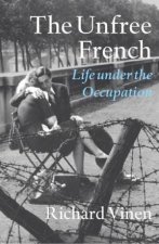 The Unfree France Life Under The Occupation