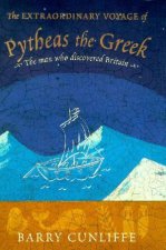 The Extraordinary Voyage Of Pytheas The Greek