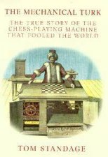 The Mechanical Turk A Curious Tale Of Magic Man Mind  Machine
