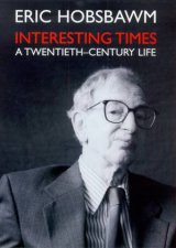 Interesting Times A TwentiethCentury Life