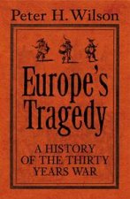 Europes Tragedy A History of The Thirty Years War