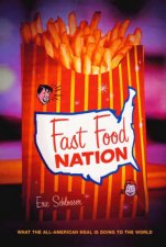 Fast Food Nation The Dark Side Of The All American Meal