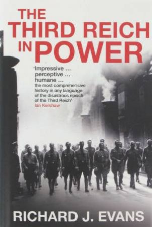 The Third Reich In Power by Richard J Evans