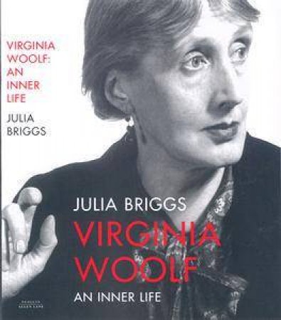Virginia Woolf: An Inner Life by Julia Briggs