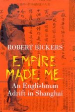 Empire Made Me An Englishman Adrift In Shanghai