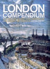 The London Compendium A Street By Street Exploration Of The Hidden Metropolis