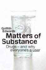 Matters Of Substance Drugs  And Why Everybodys A User