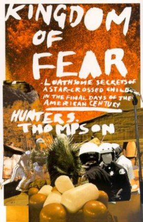 Kingdom Of Fear by Hunter S Thompson