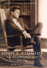 John F Kennedy An Unfinished Life 19171963