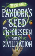 Pandoras Seed The Unforeseen Cost of Civilization