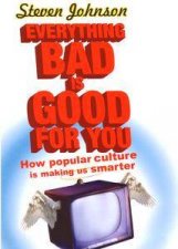 Everything Bad Is Good For You