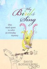 Why Birds Sing One Mans Quest To Solve An Everyday Mystery