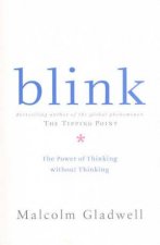 Blink The Power Of Thinking Without Thinking
