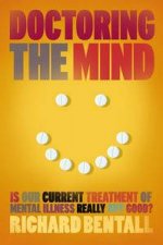 Doctoring the Mind Is Our Current Treatment of Mental Illness Really Any Good